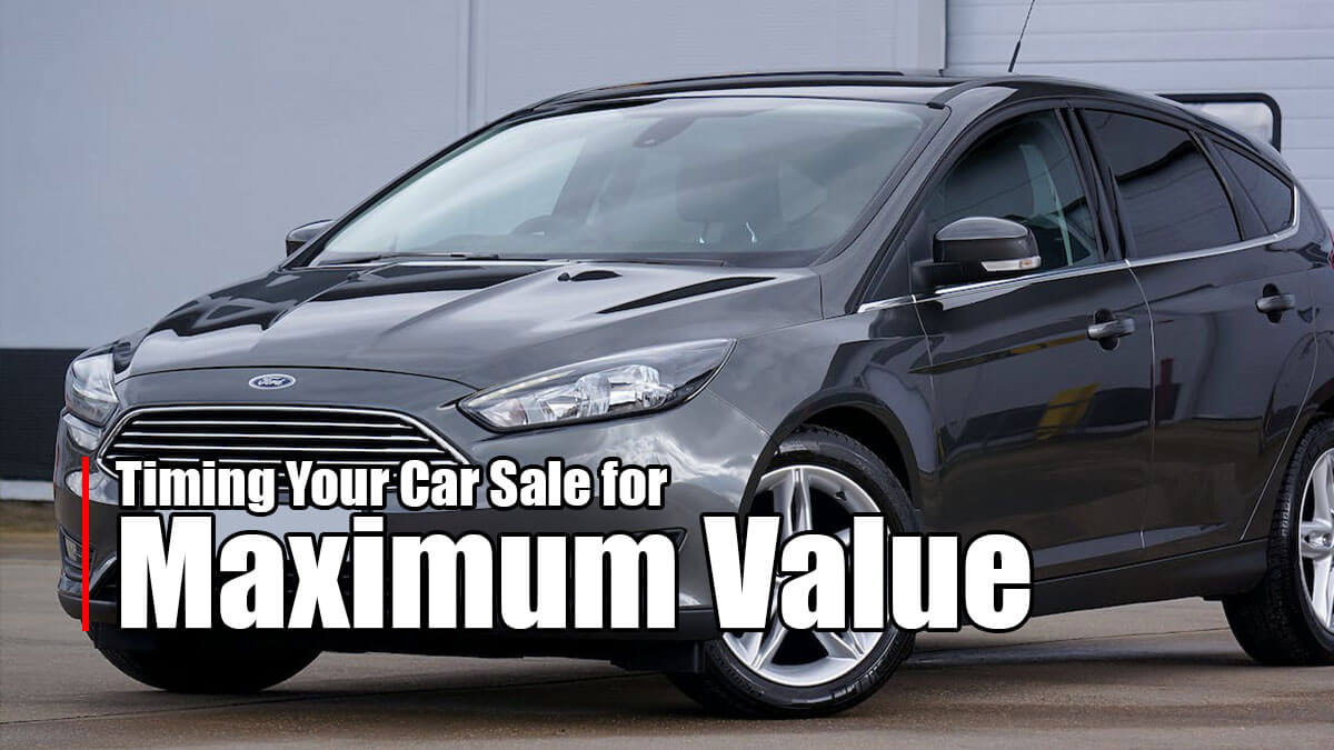 Timing Your Car Sale for Maximum Value